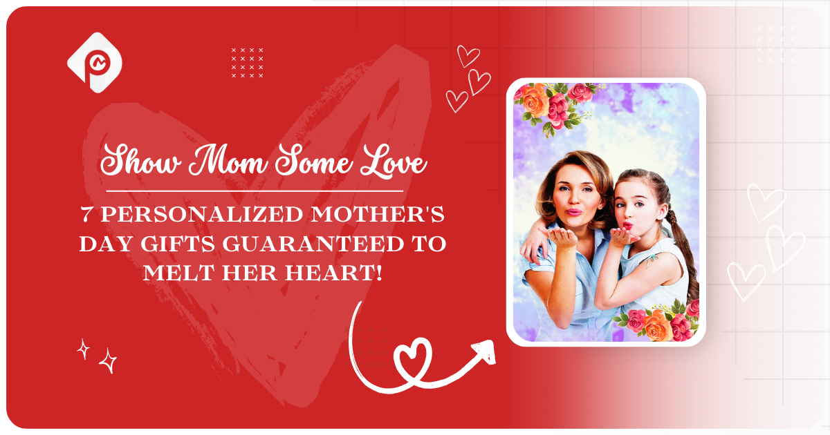 Show Mom Some Love: 7 Personalized Mother's Day Gifts Guaranteed to Melt Her Heart!