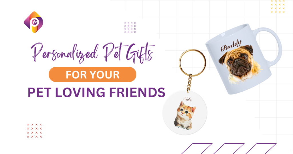 Personalized Pet Gifts for Your Pet-Loving Friends